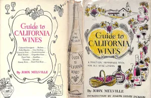 "Guide To California Wines: A Practical Reference Book For All Wine Lovers" 1955 MELVILLE, John